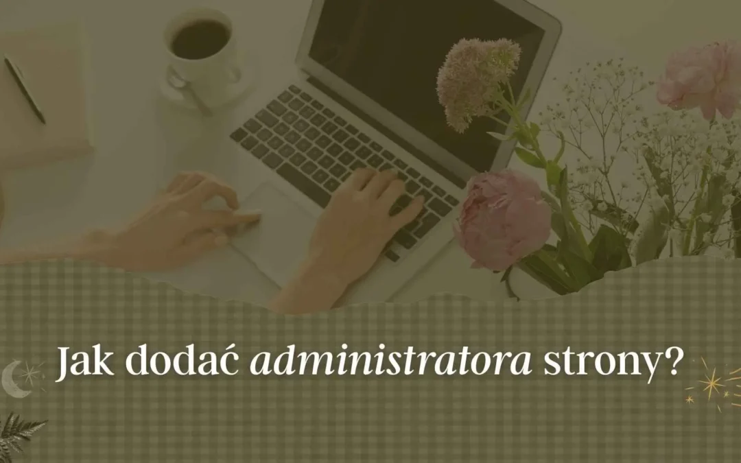 Jak dodać administratora strony na WordPress?