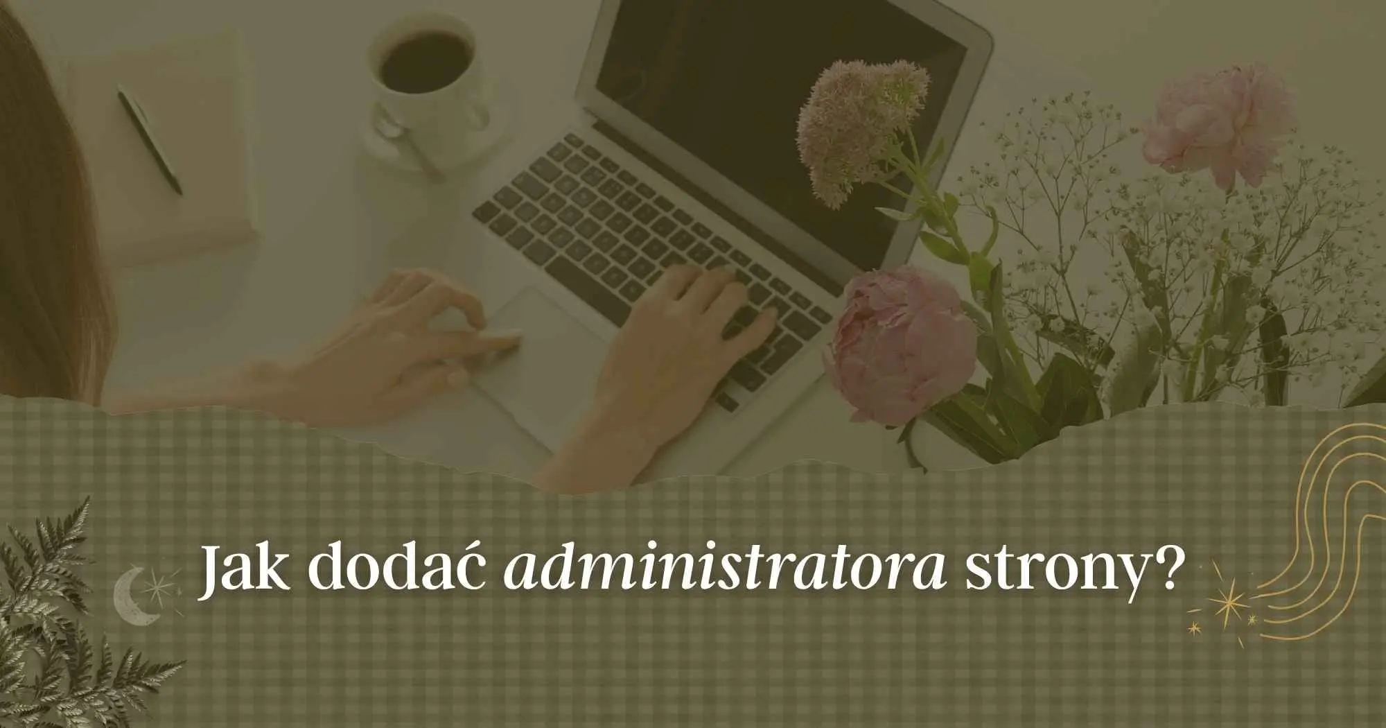 Jak dodać administratora strony na WordPress?