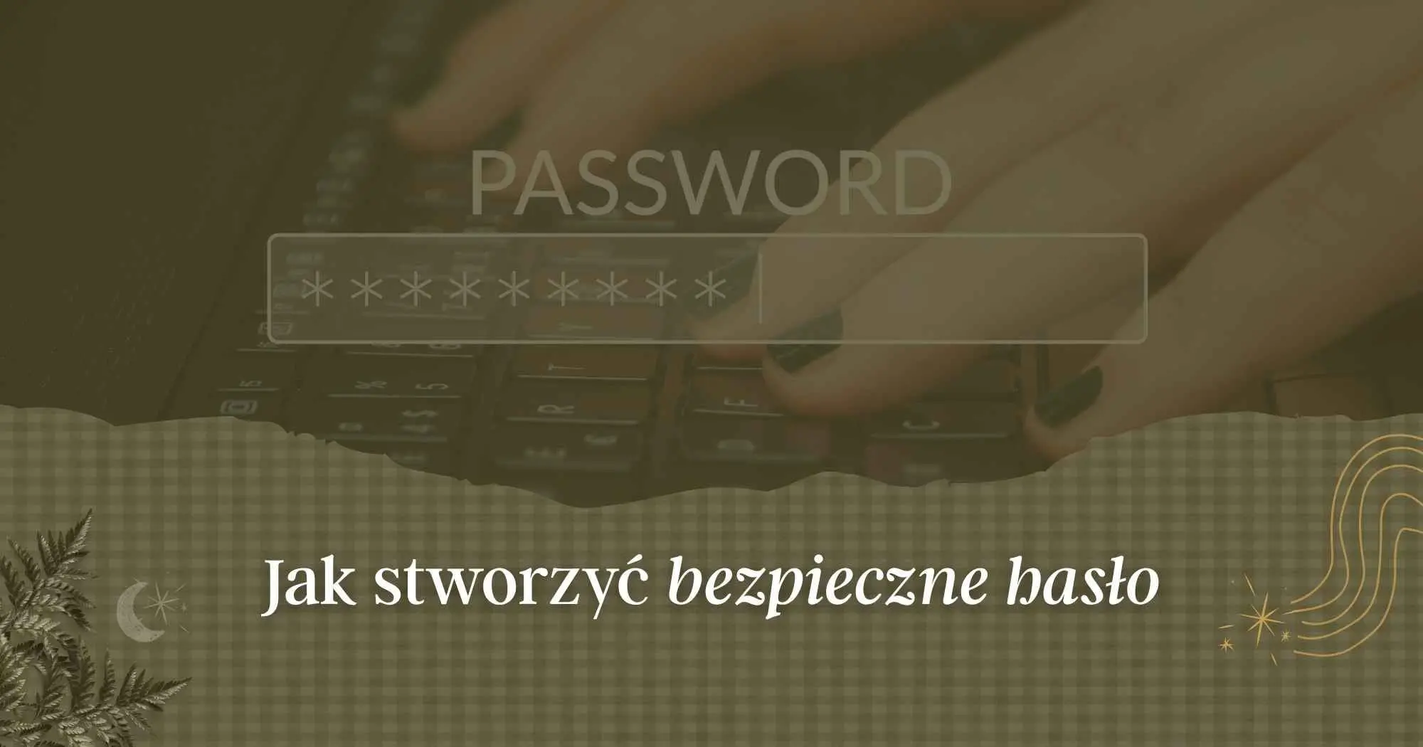 Hasło, które naprawdę chroni Twoją stronę