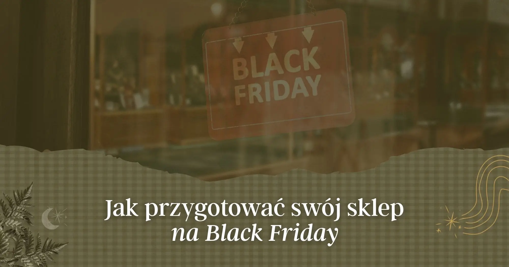 Jak przygotować swój sklep na Black Friday